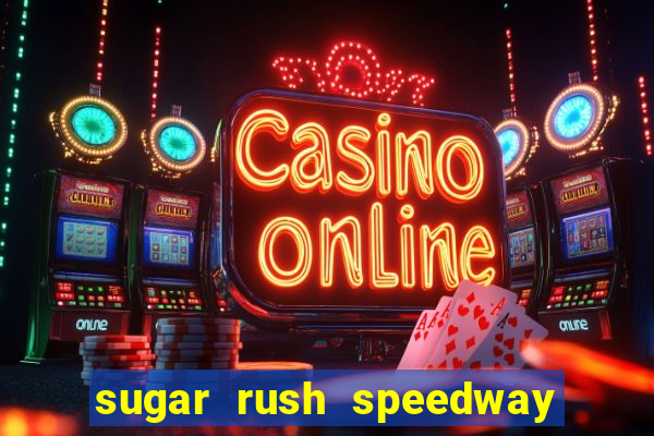 sugar rush speedway download android